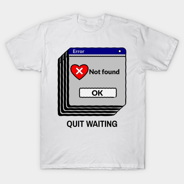 Heart not found T-Shirt by GaroStudioFL